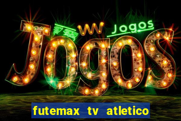 futemax tv atletico x botafogo